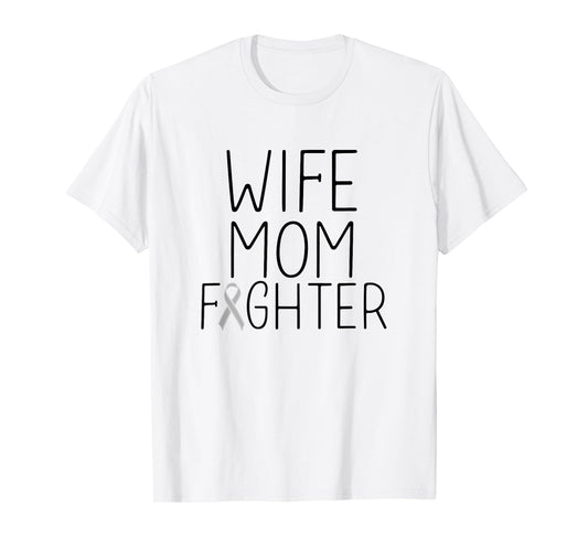 Wife Mom Fighter - Brain Tumor Brain Cancer Fighter Women T-Shirt