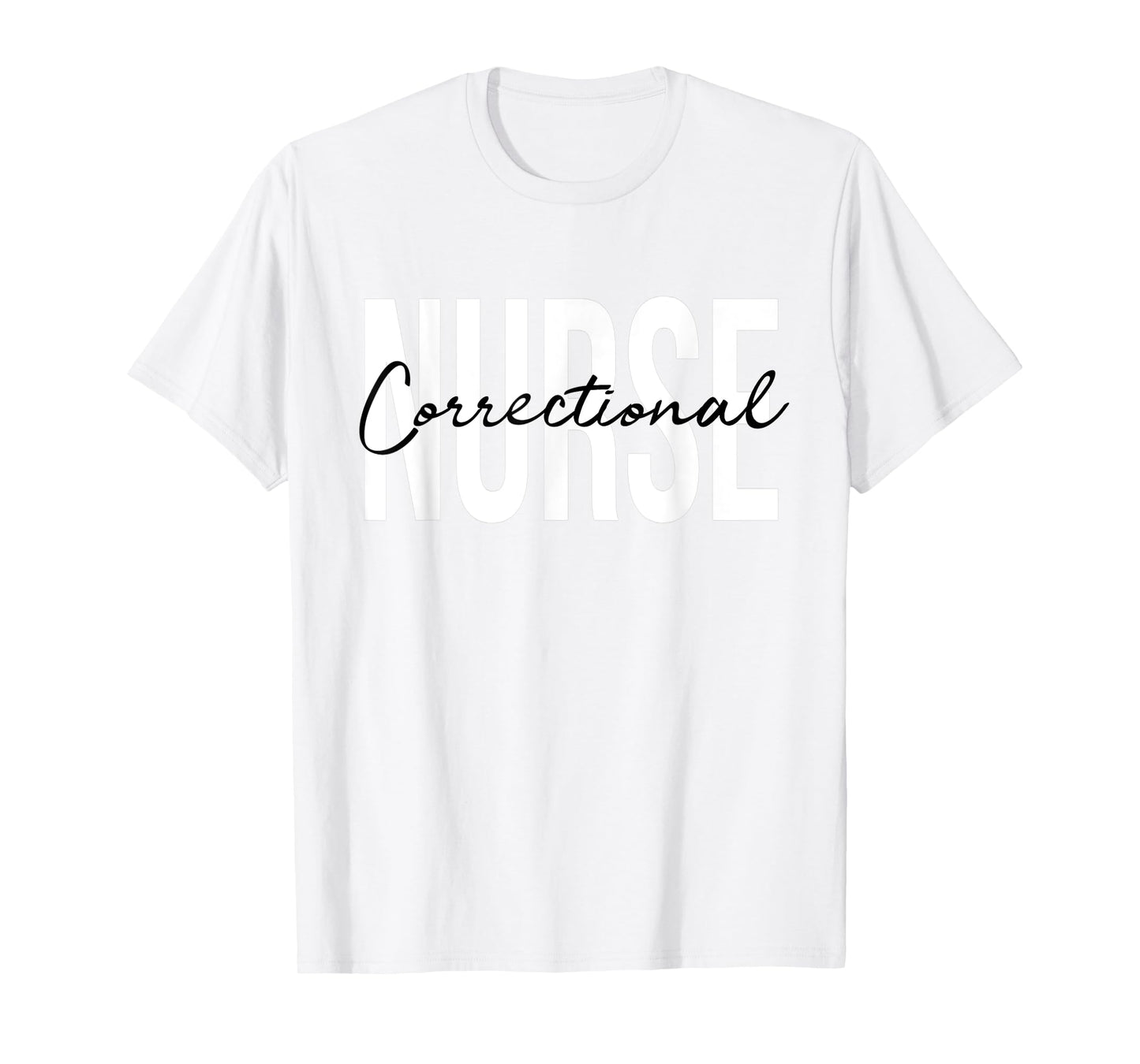 Correctional Nurse Jails Prisons Inmate Care RN LPN T-Shirt