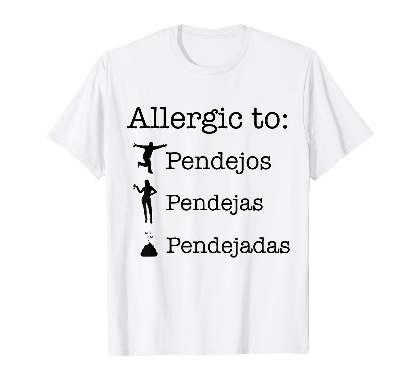 Allergic To Pendejos Pendejas Pendejadas T-Shirt