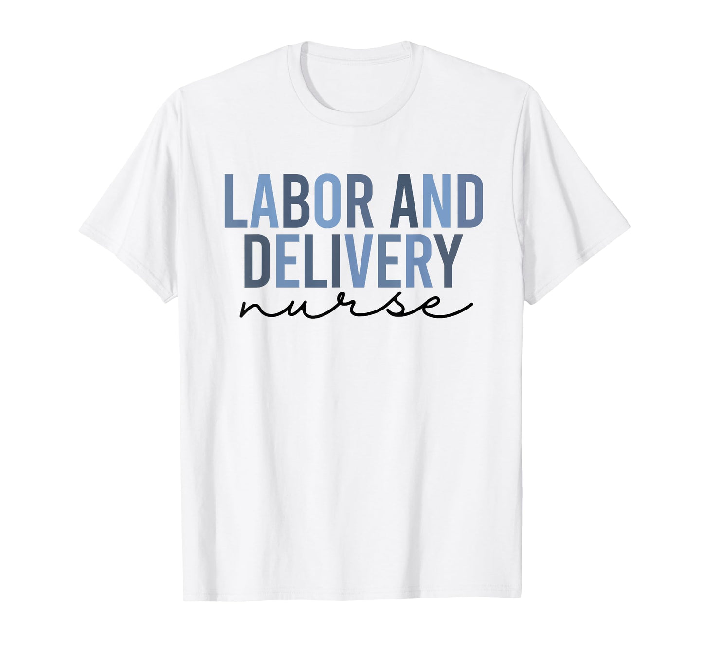 Labor and Delivery Nurse Shirt | L&D T-Shirt