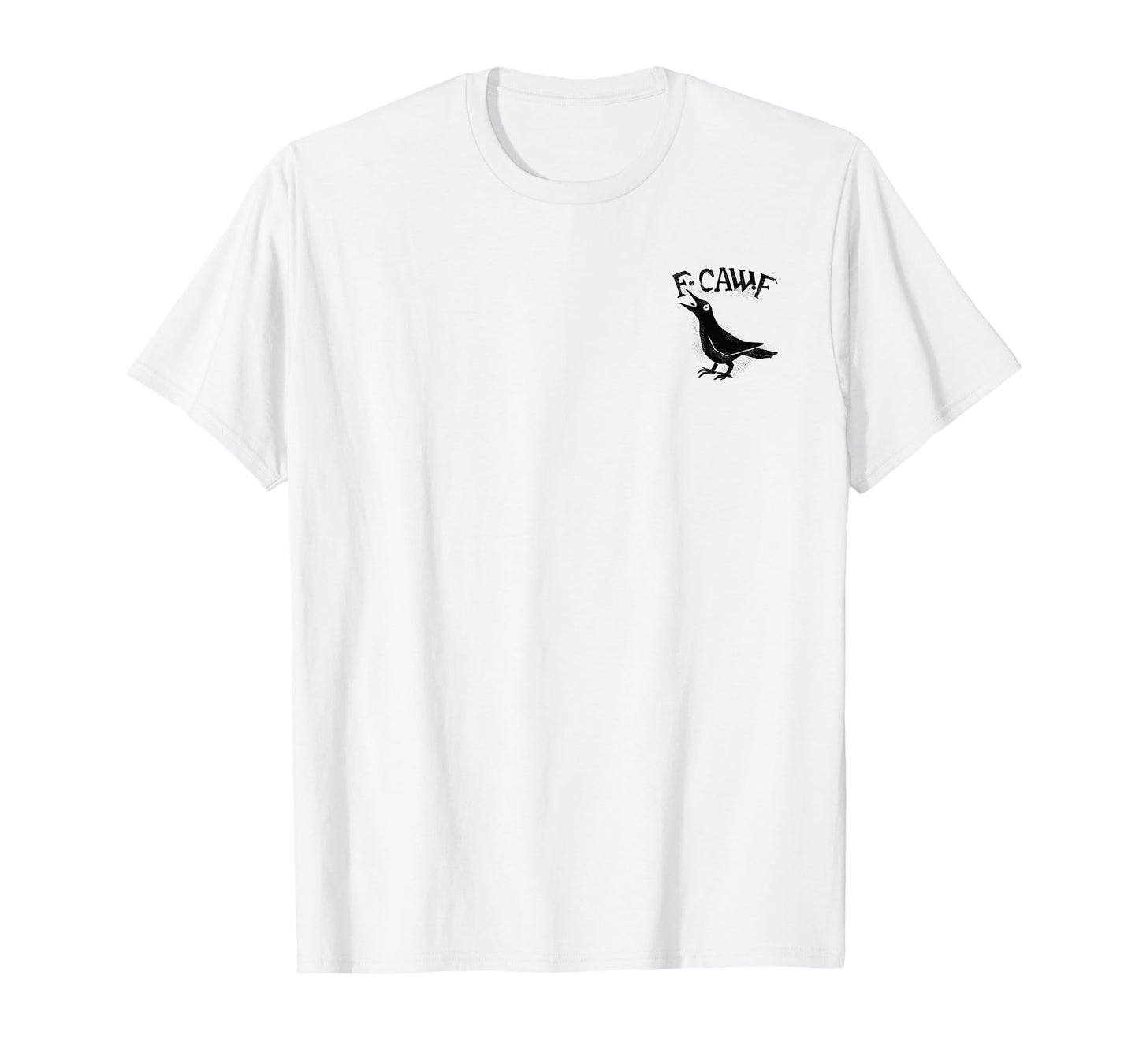 Crow Raven F CAW F T-Shirt