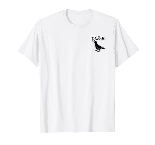 Crow Raven F CAW F T-Shirt