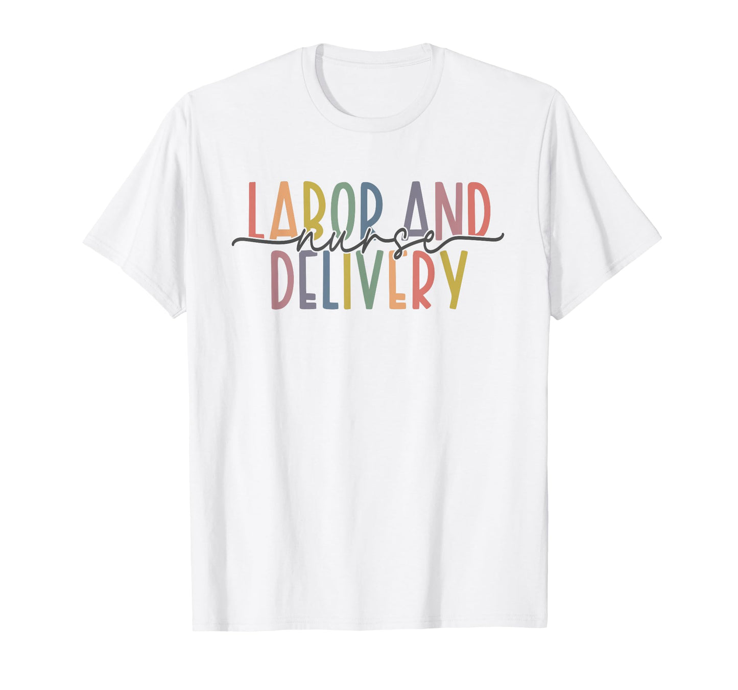 Womens Labor and Delivery Nurse - L&D Nurse Appreciation T-Shirt