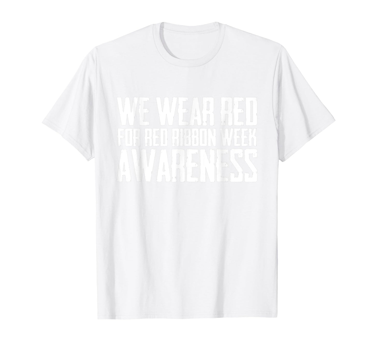 We Wear Red For Red Ribbon Week Awareness Ribbon Month Red T-Shirt
