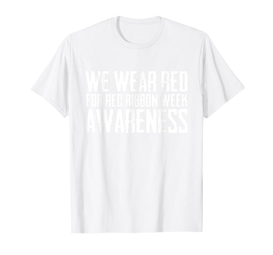 We Wear Red For Red Ribbon Week Awareness Ribbon Month Red T-Shirt