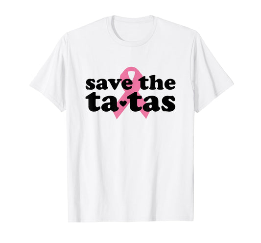 Save The Tatas T Shirt T-Shirt