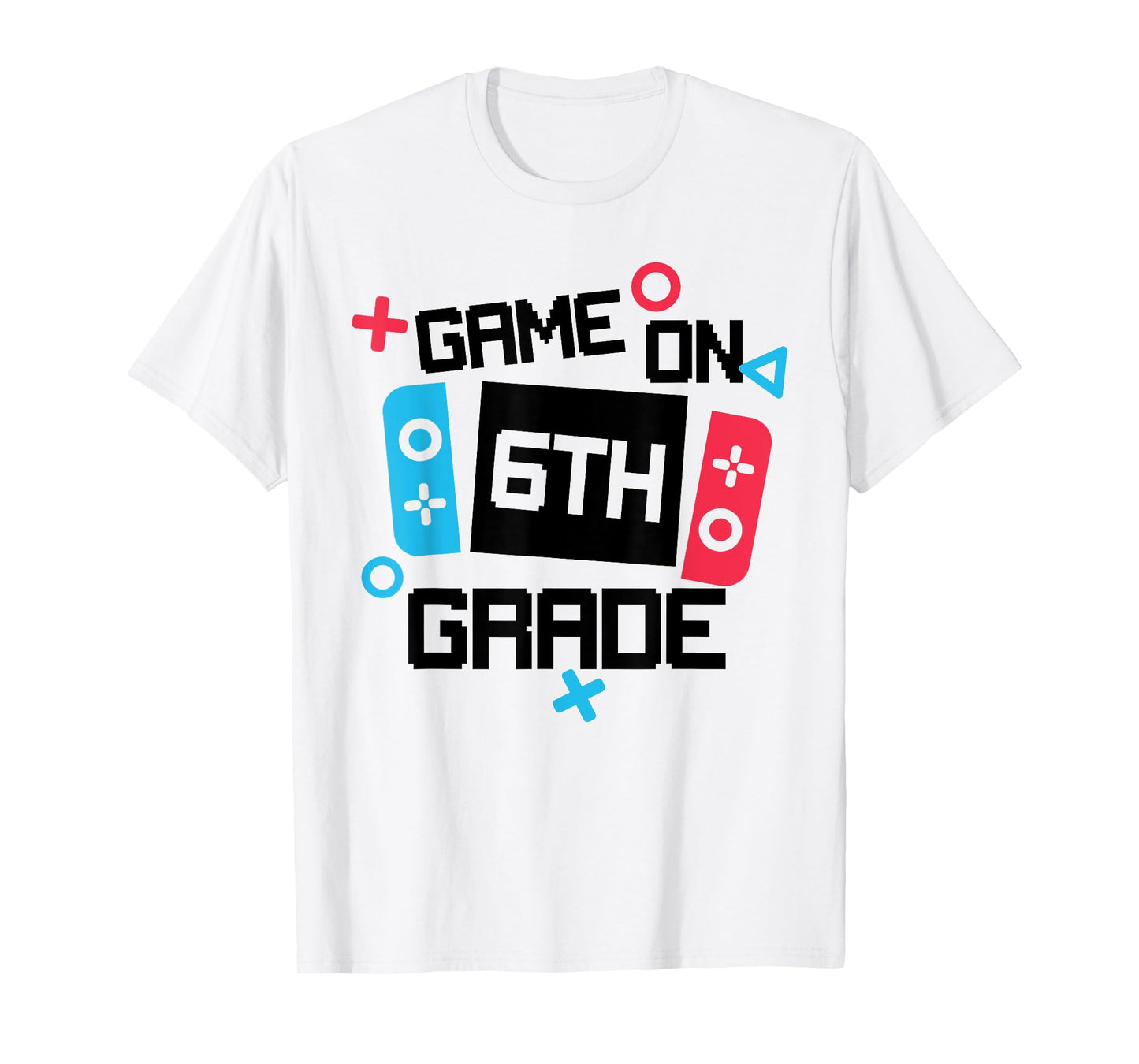 Gamer Back To School Shirt Boy Game On Sixth 6th Grade T-Shirt