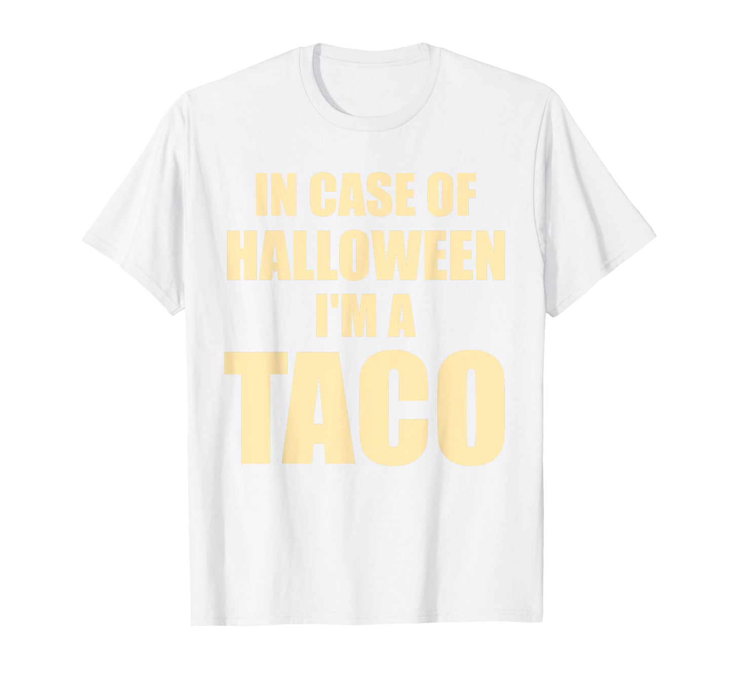 Halloween in case of Halloween I'm A Taco T-Shirt