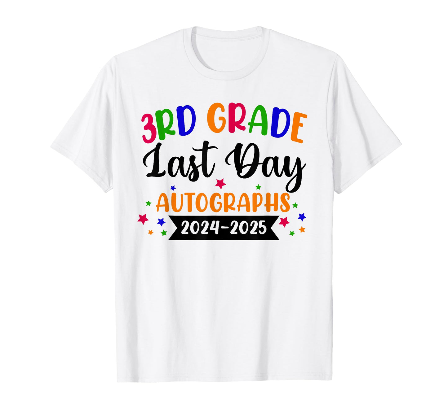 Last Day Of School Year 2025 Autograph 3rd Grade Graduation T-Shirt