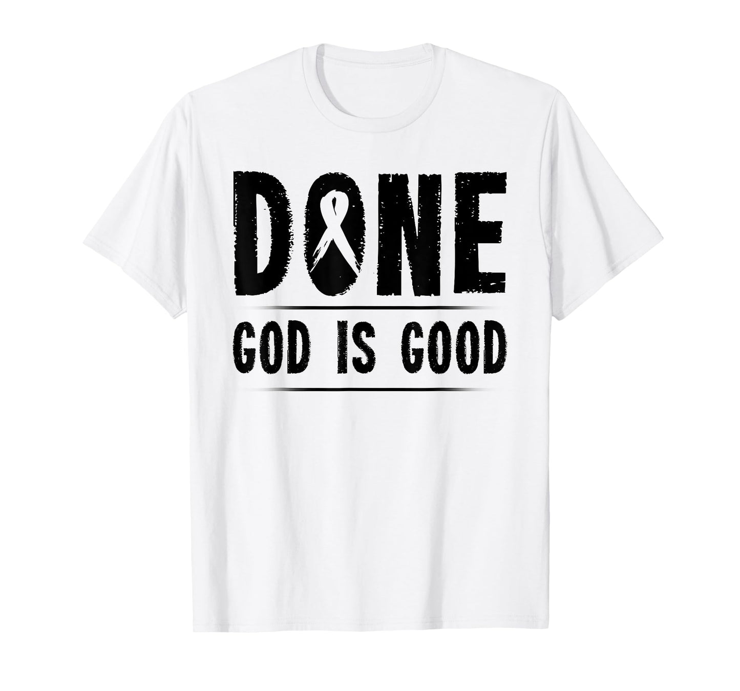 Cancer Awareness Done God is Good Survivor Gift T-Shirt