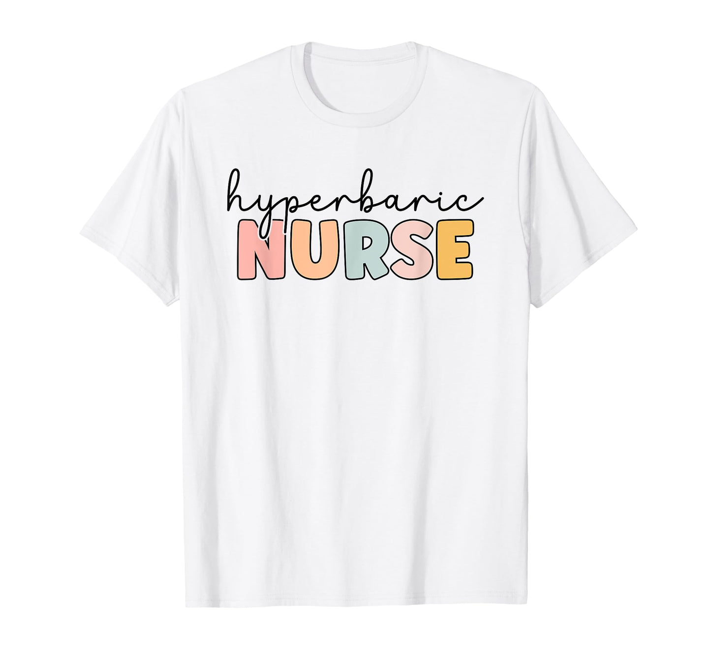 Hyperbaric Nurse Hyperbaric Oxygen Therapy Nursing T-Shirt