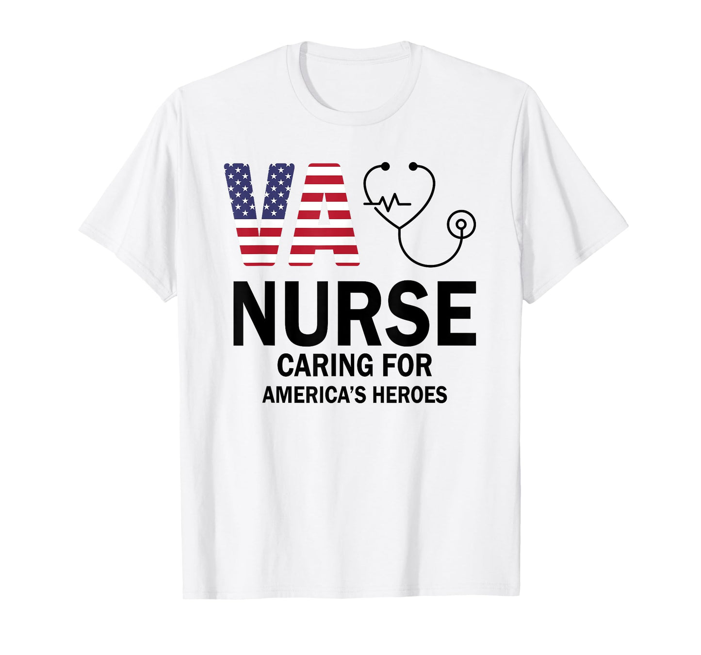 VA Nurse Caring For American's Heroes T-Shirt