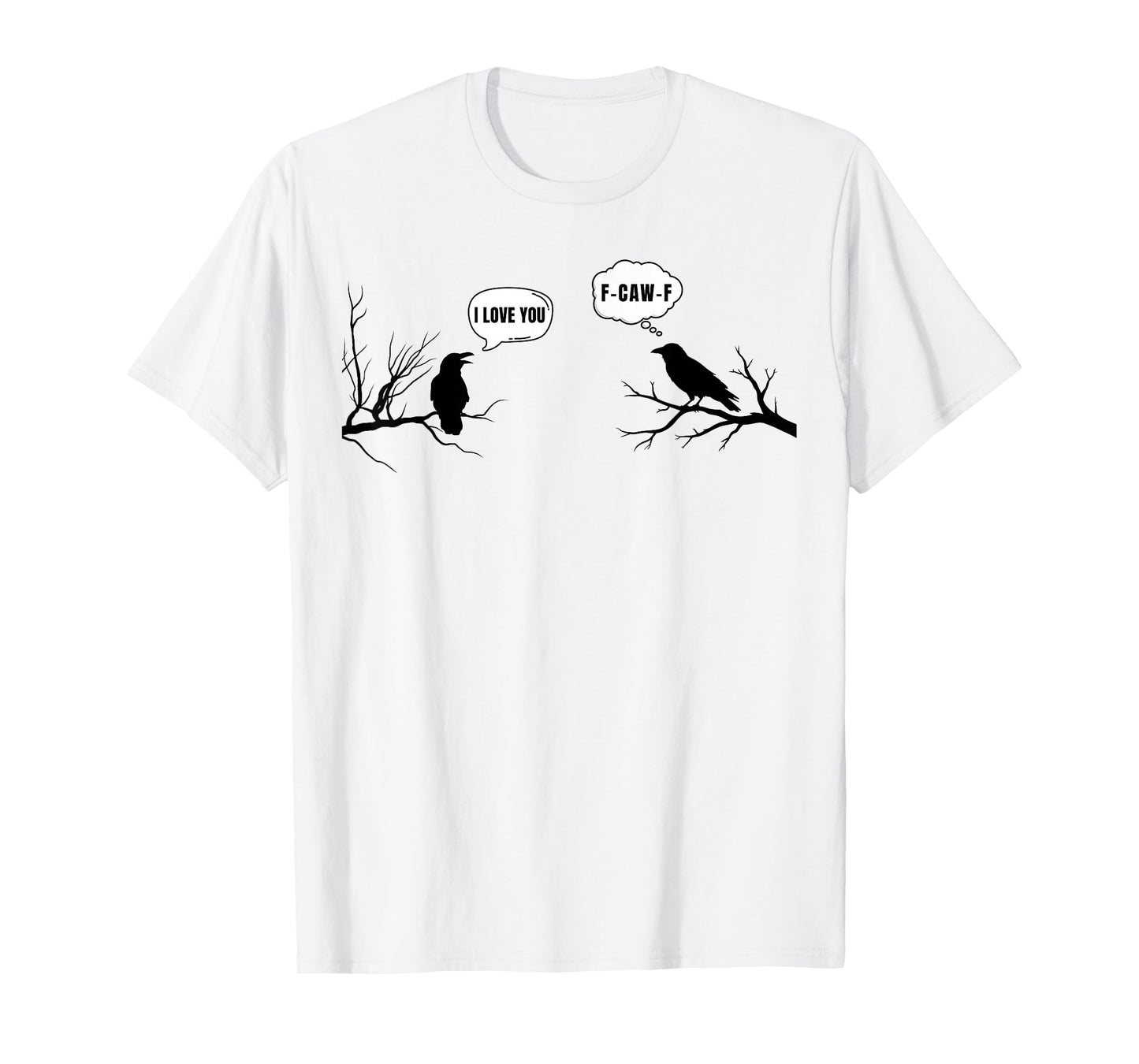 F-Caw-F Black Crow Two Black Birds Funny Crows Talk F-Caw-F T-Shirt