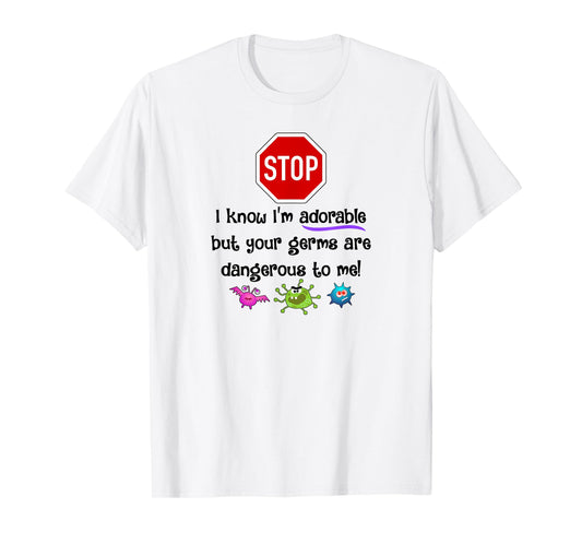 Stop Dangerous Germs Immune Compromised T-Shirt