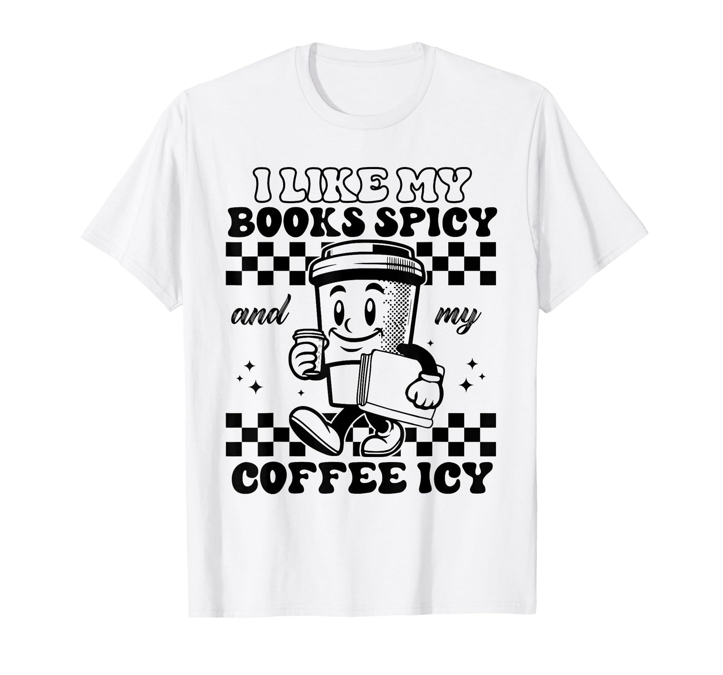 I Like My Books Spicy and My Coffee Icy Funny Librarian T-Shirt