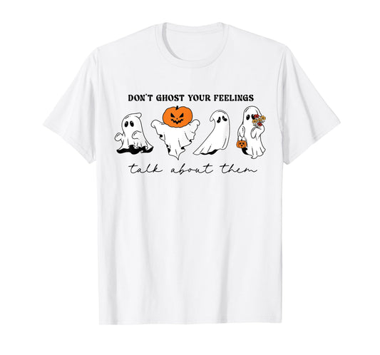 Don't Ghost Your Feelings Inspirational Therapy Psychologist T-Shirt