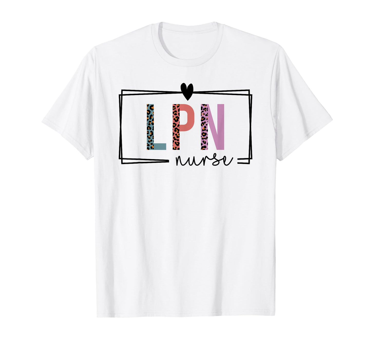 LPN Nurse Licensed Practical Nurse Nurses Day T-Shirt