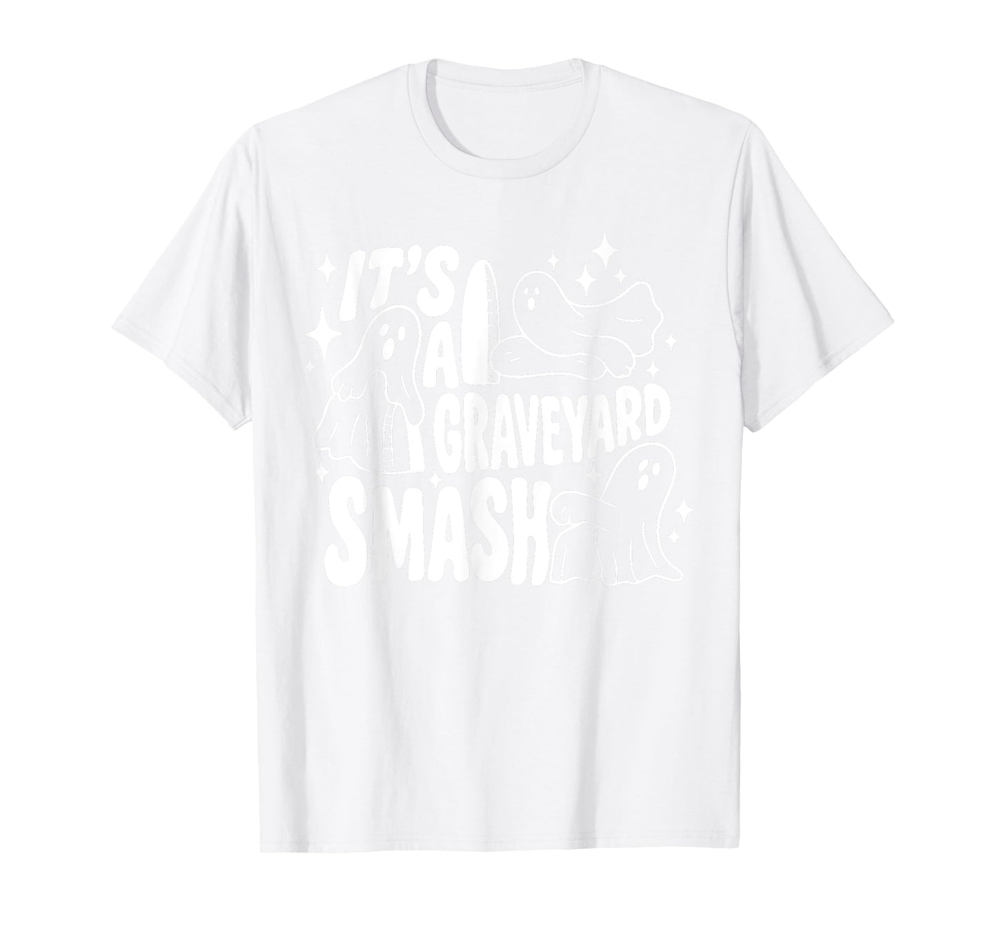 It was A Graveyard Smash Spooky Ghost Funny Halloween Saying T-Shirt