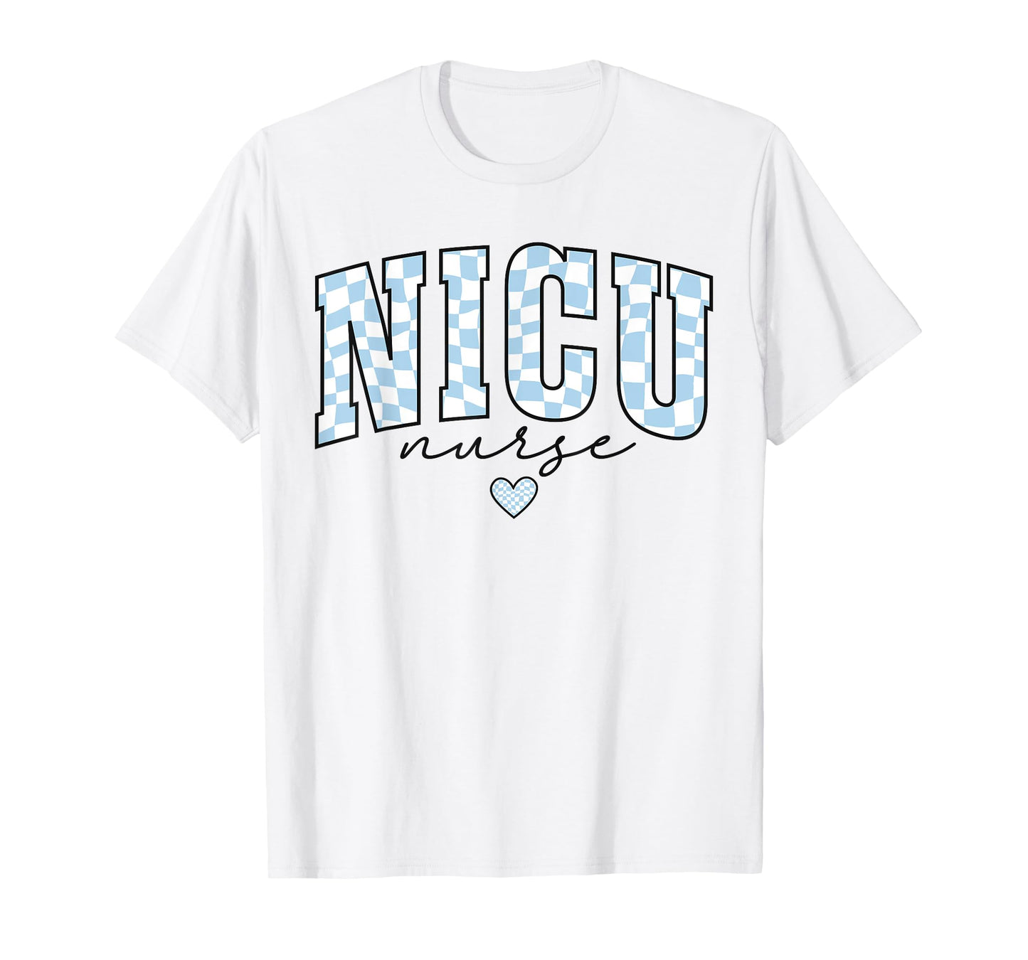 NICU Nurse Pediatric Neaonatal Nursing Care Graduation Life T-Shirt
