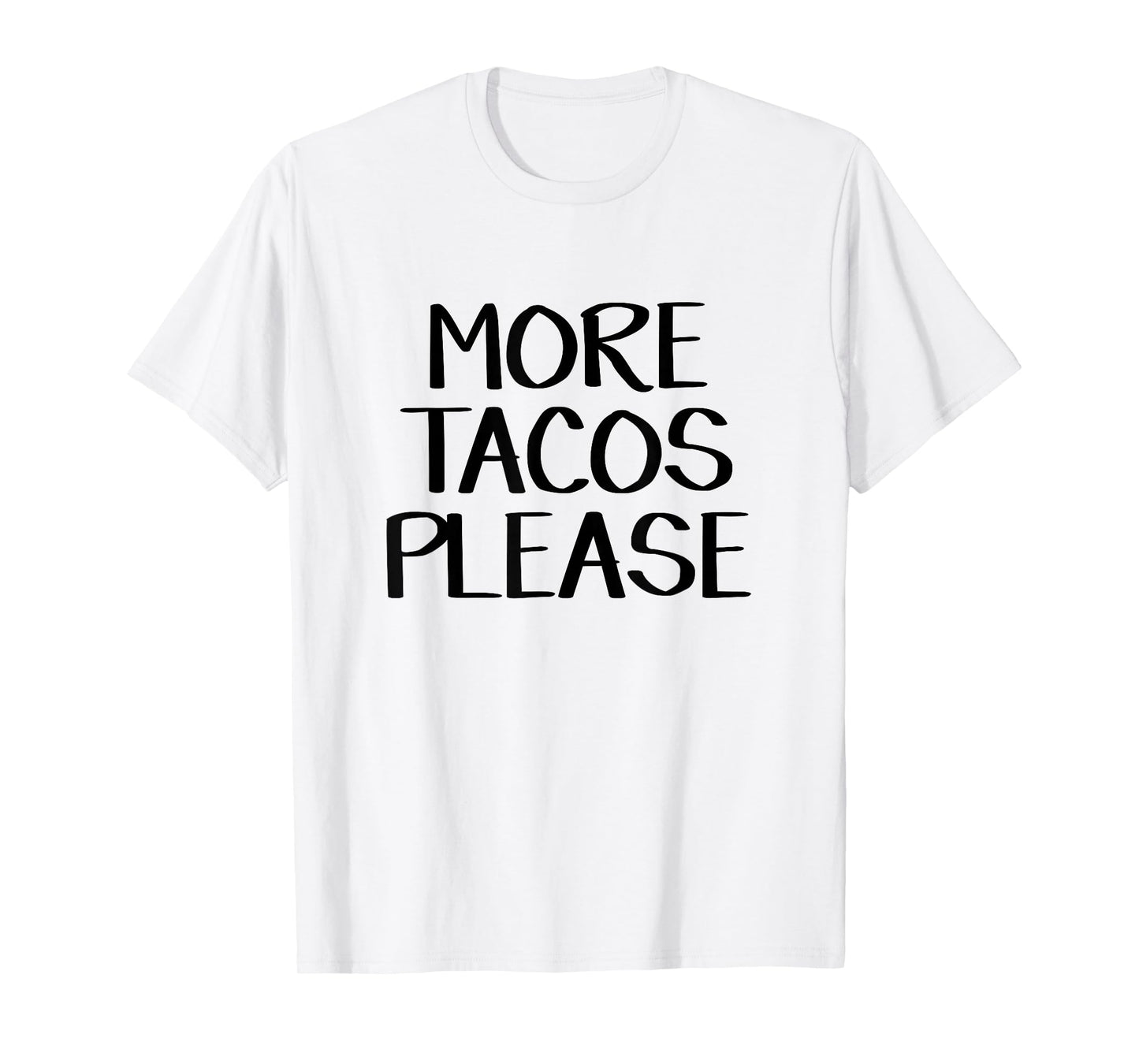 More Tacos Please T-Shirt
