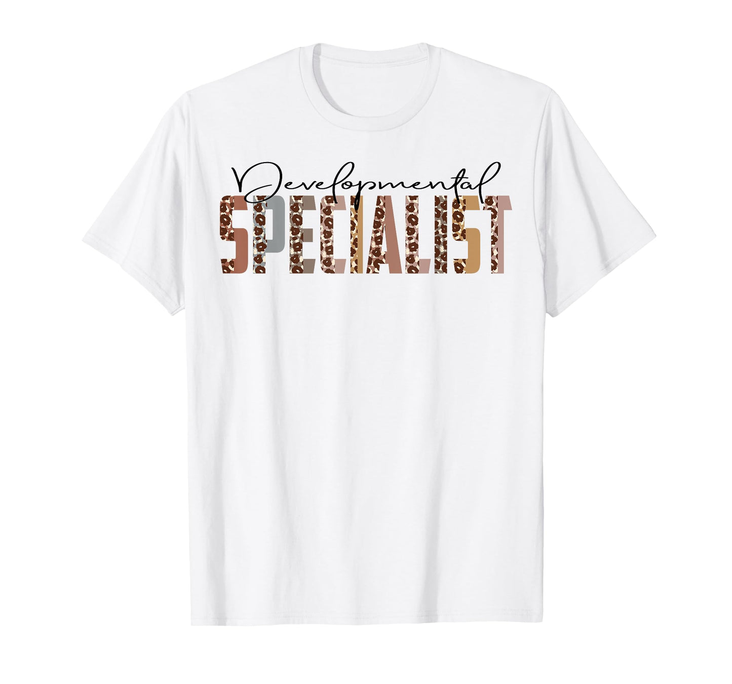 Leopard Developmental Specialist Job Title School Worker T-Shirt