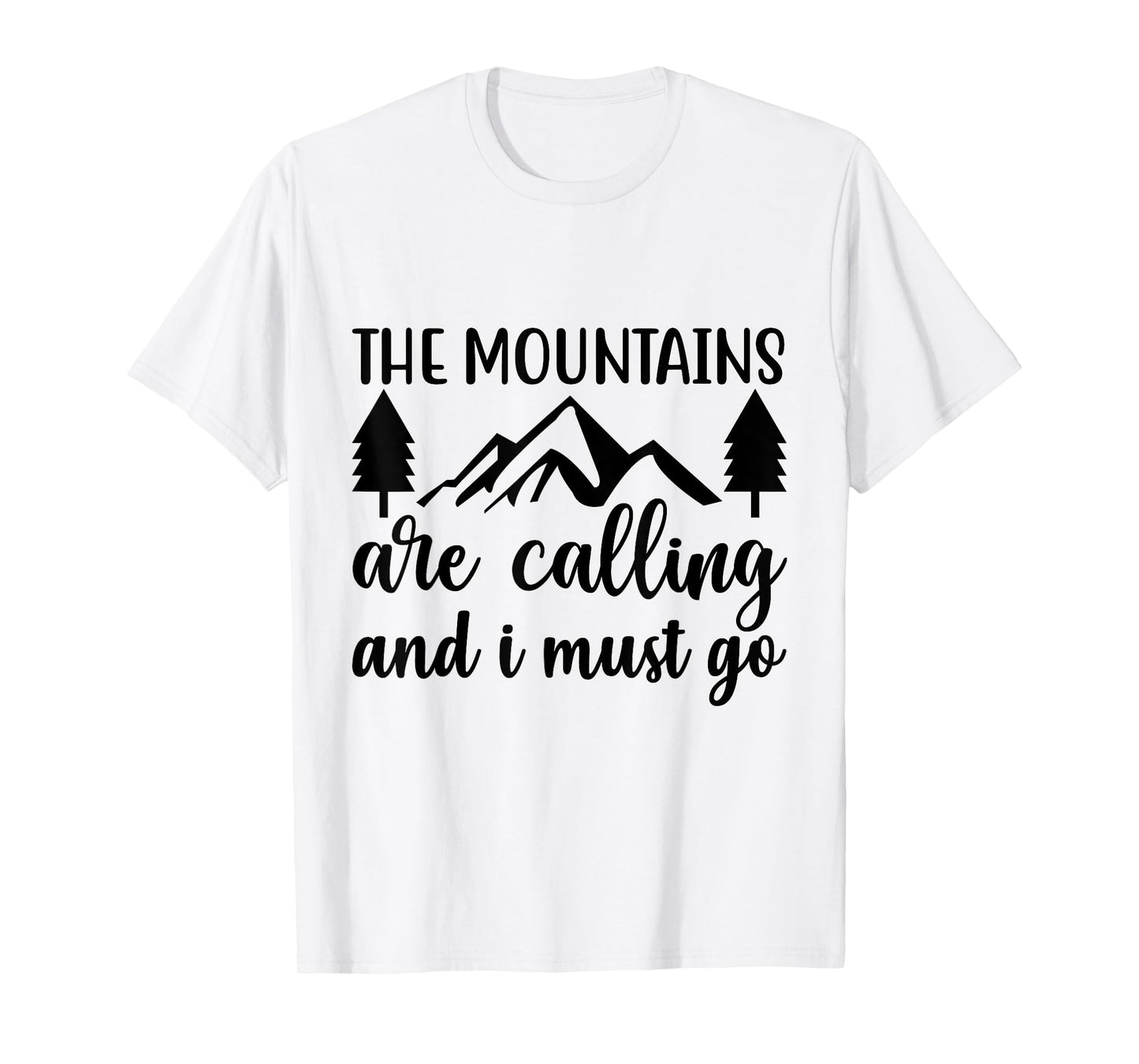The Mountains are calling and i must go Nature Hiker T-Shirt