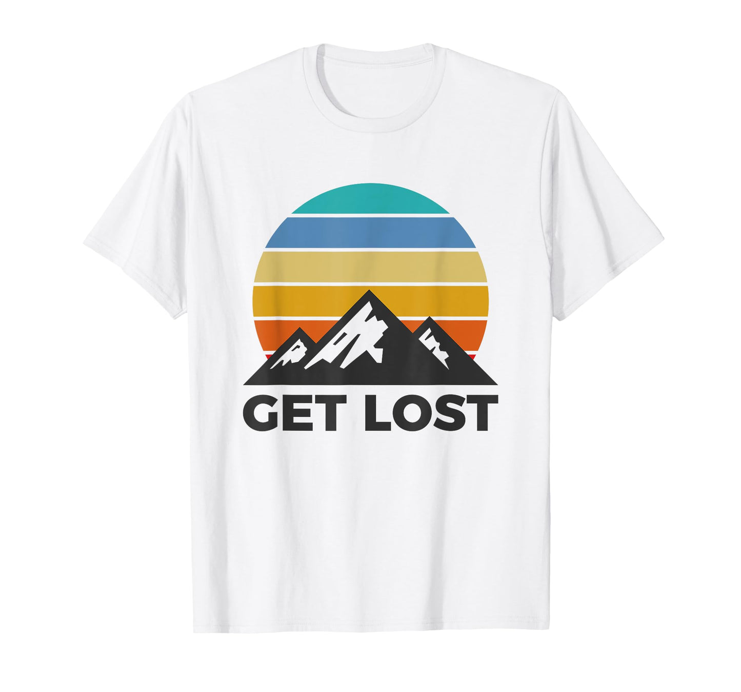 Get Lost - Hiking Outdoor Lover Mountains Hiker T-Shirt