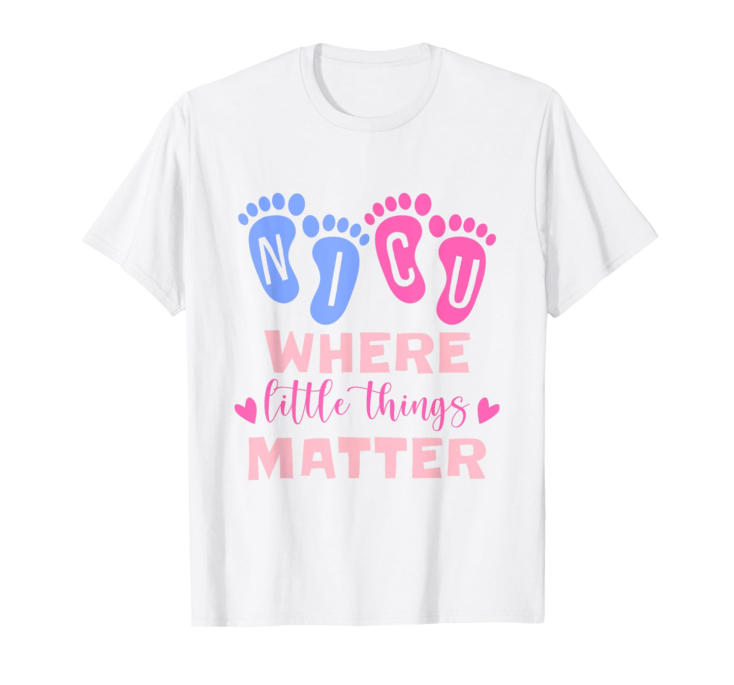 NICU Where Little Things Matter T-Shirt