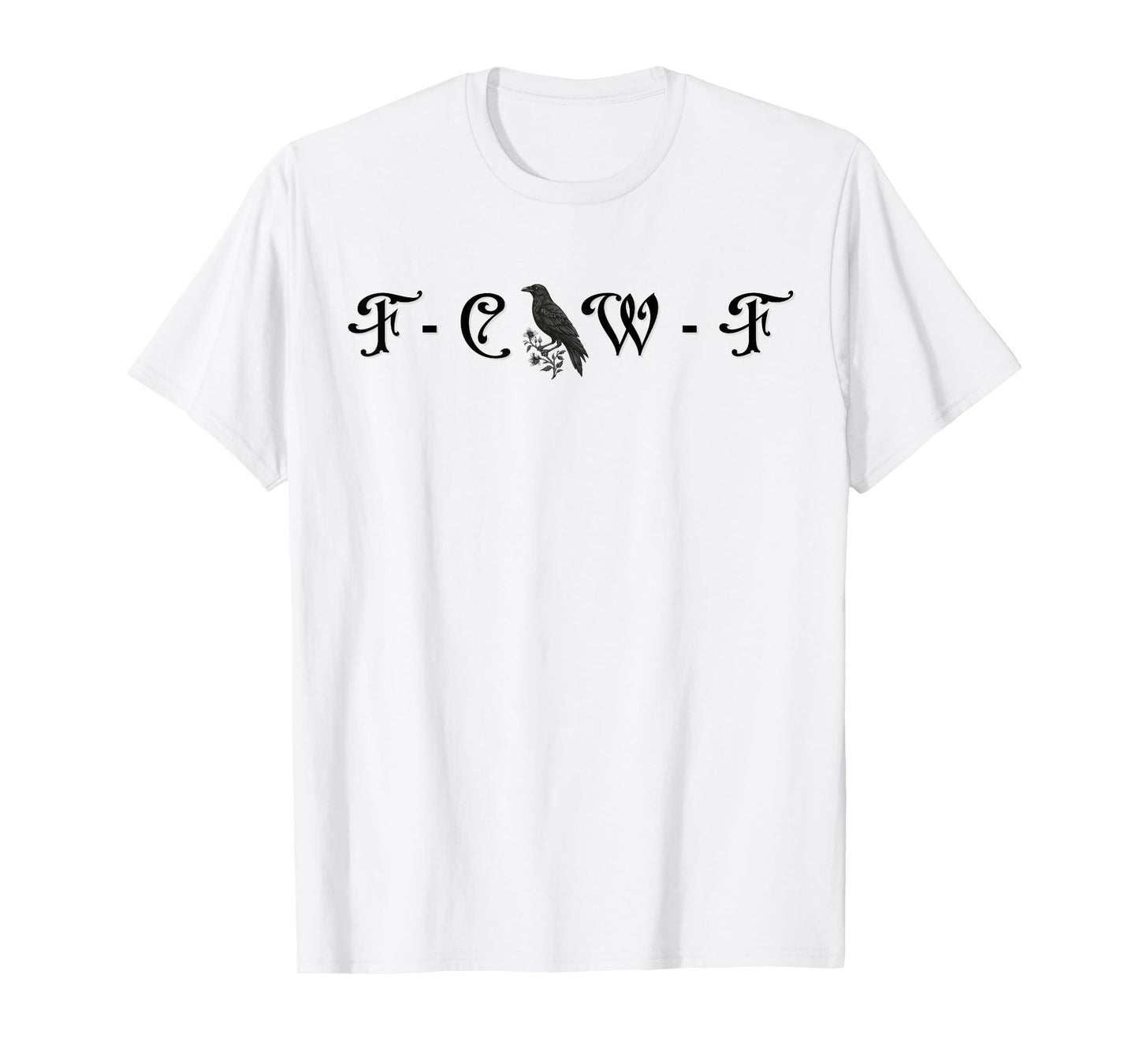 F-Caw-F Funny Black Raven Vintage Crow Sarcastic Humor T-Shirt