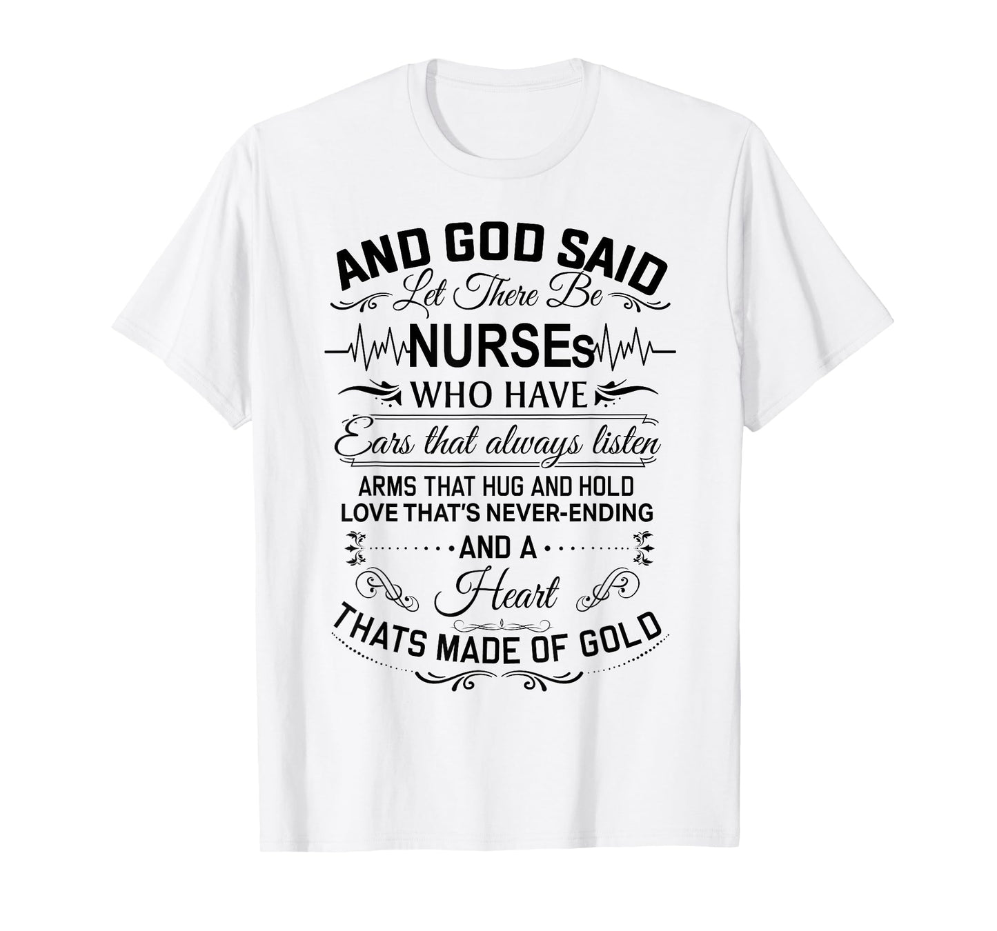 And God Said Let There Be Nurses Who Have Ears T-Shirt