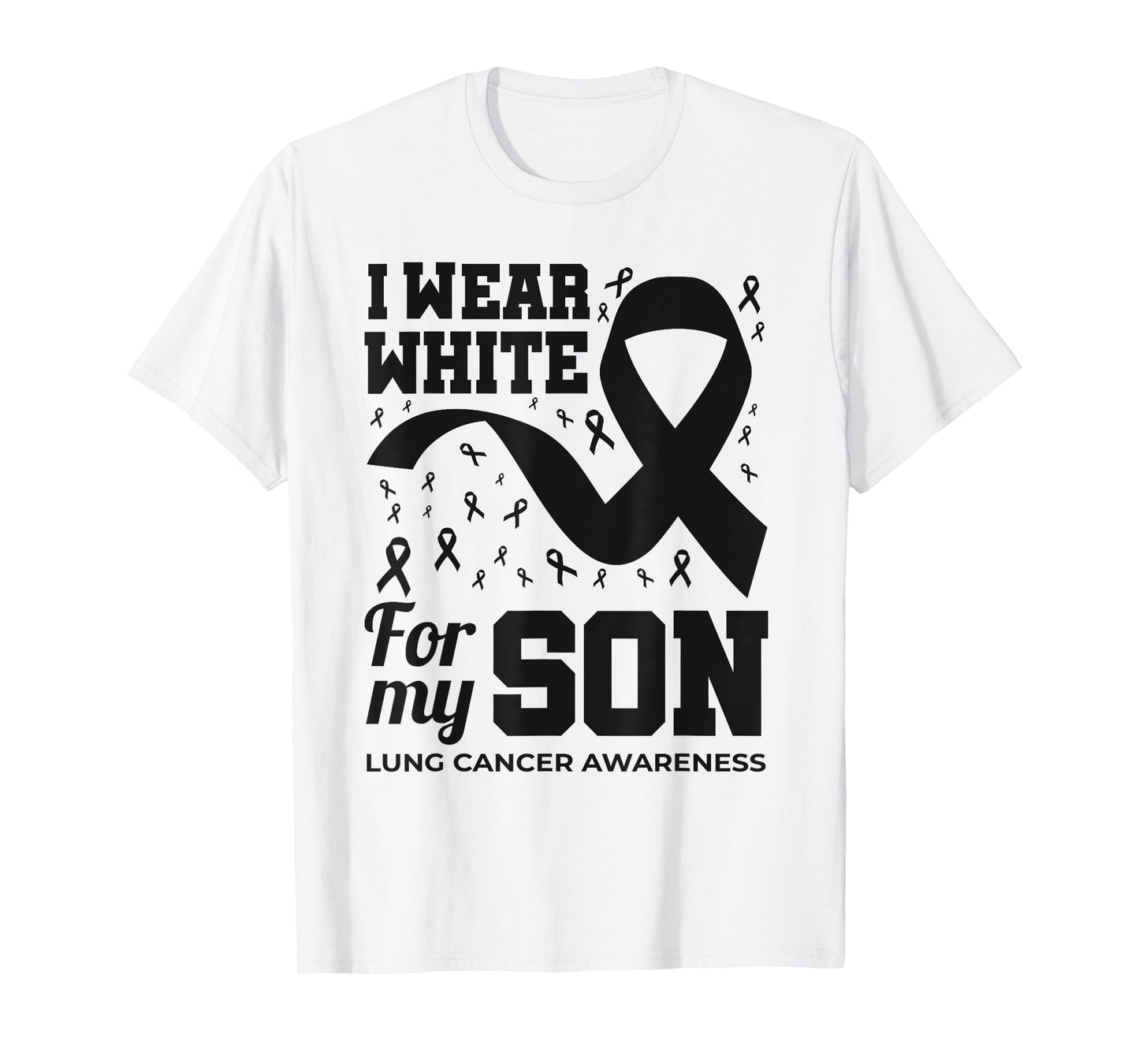 I Wear White For My Son Lung Cancer Awareness Month T-Shirt