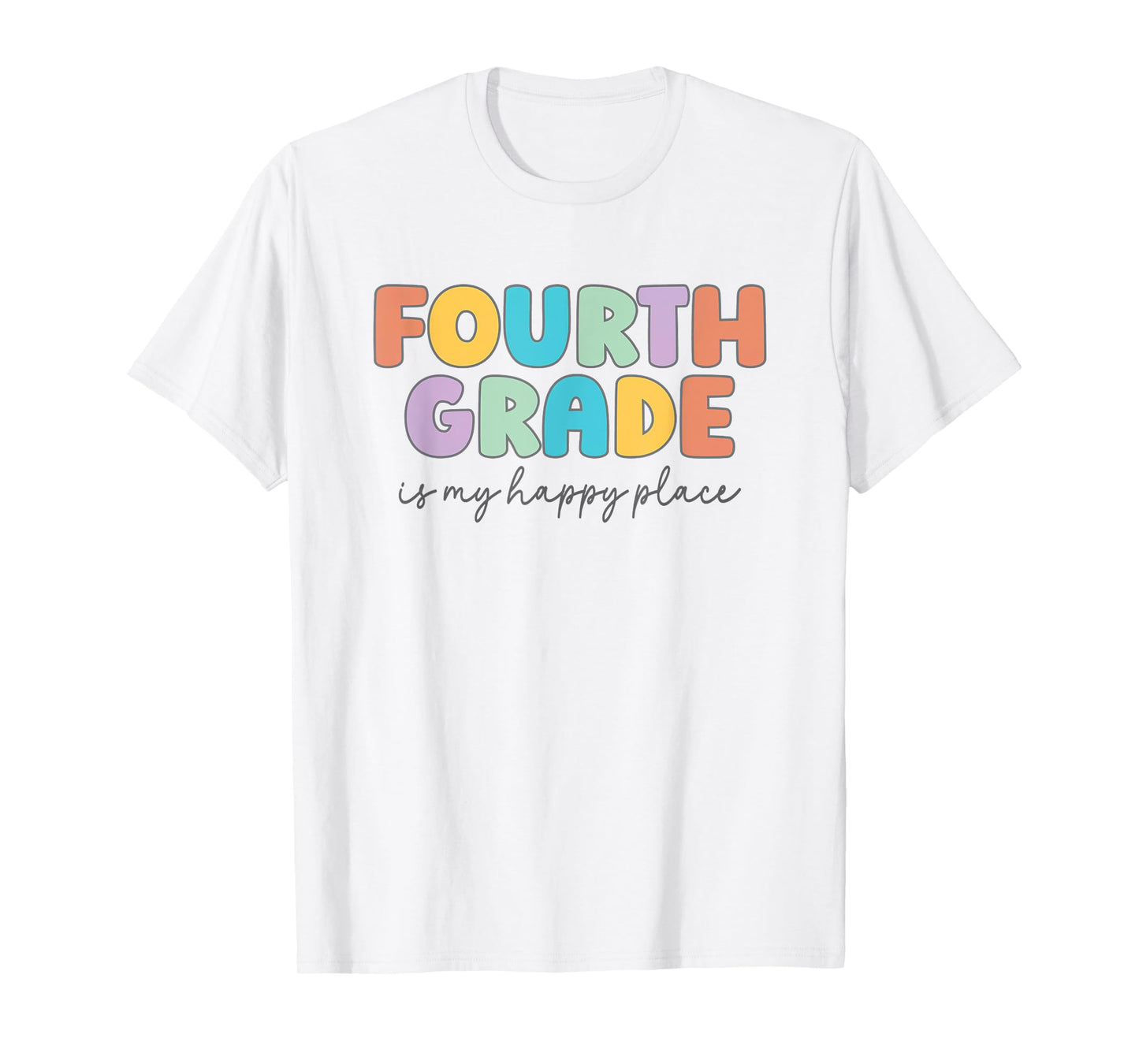 Fourth Grade Is My Happy Place Fourth Grade Teacher Crew T-Shirt for Men Women Kids