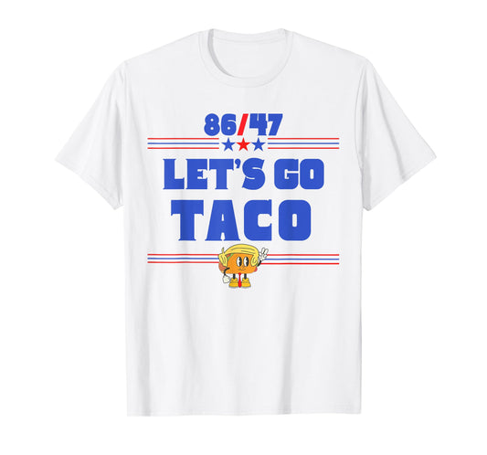 86 47 Let's Go Taco US Flag 86 47 Patriotic Funny Taco Sayin T-Shirt