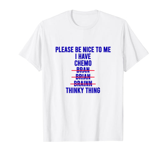 Funny Chemo Brain Excuse Shirt Cool Cancer Empathy Meme T-Shirt