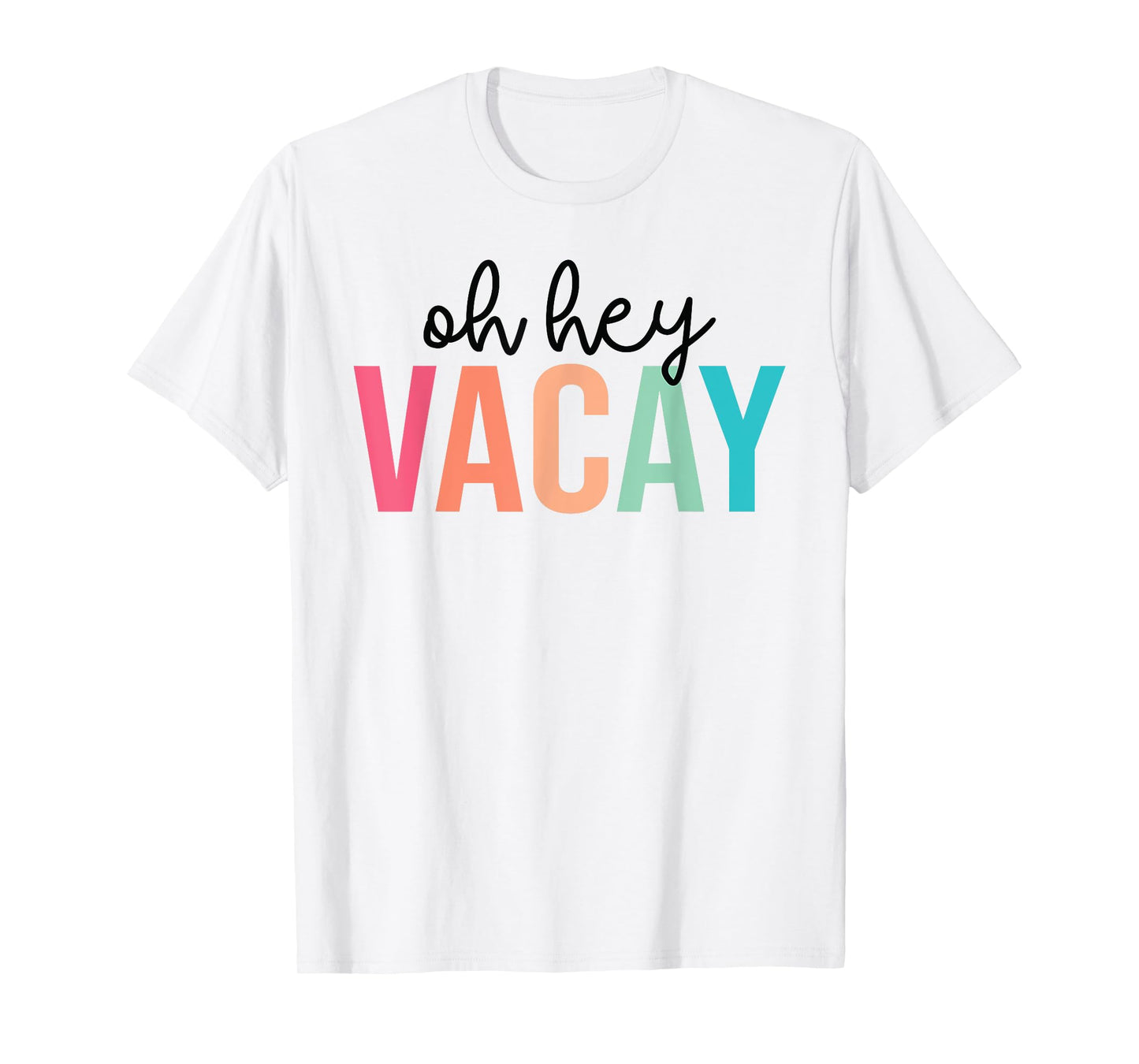 Oh Hey Vacay Summer Matching Family Vacation Teacher Student T-Shirt