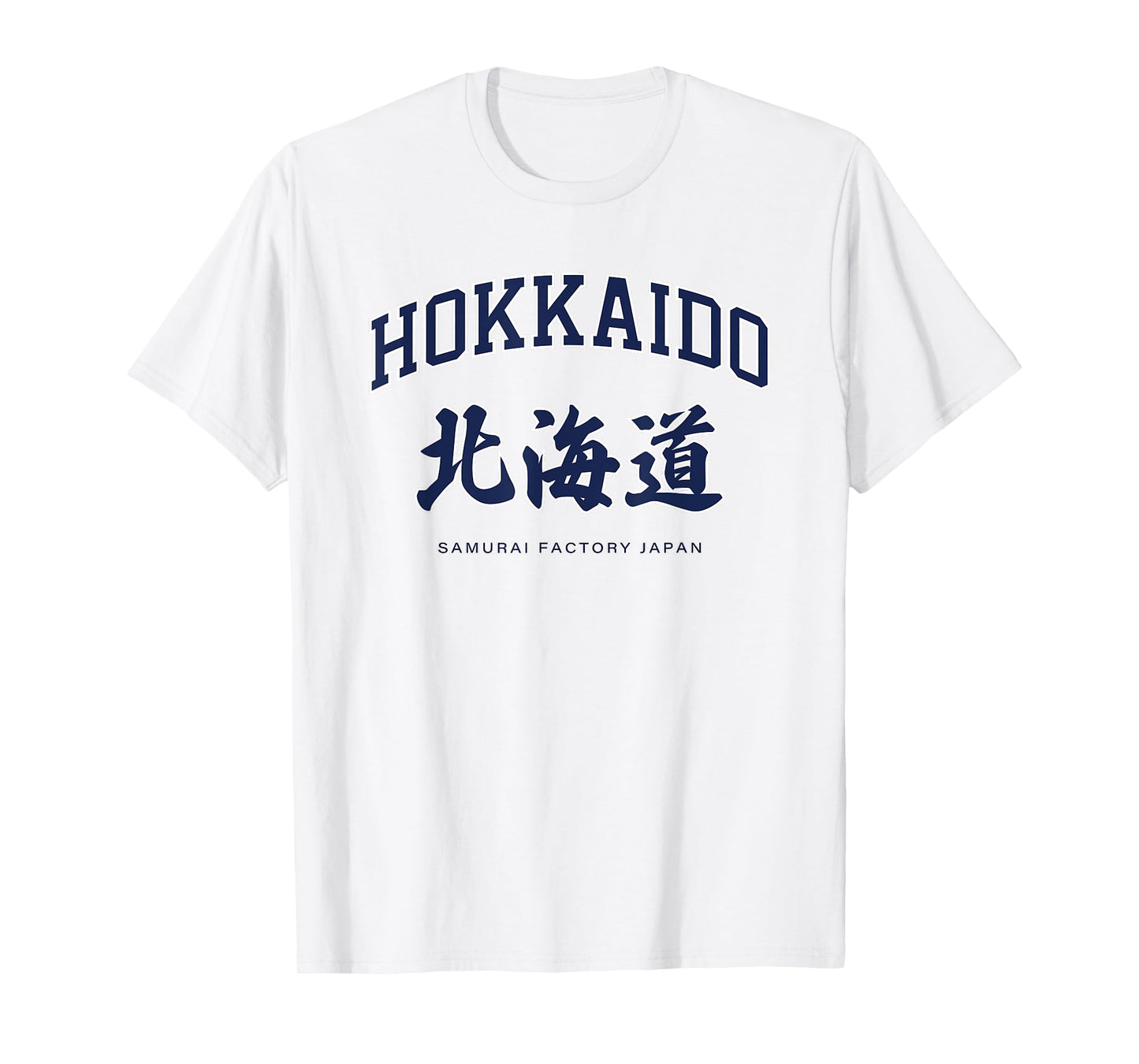 Hokkaido Japan Samurai Factory Japanese Kanji Logo HOKKAIDO Noboribetsu Hakodate Sapporo Okhotsk Yubari T-Shirt