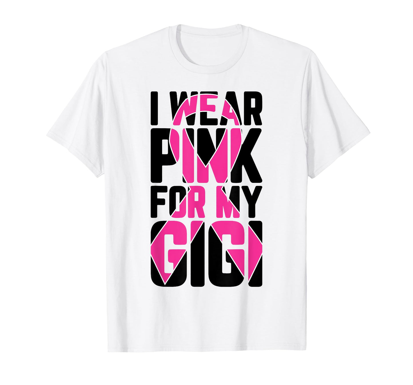 I Wear Pink For My Gigi Breast Cancer Awareness Supporter T-Shirt