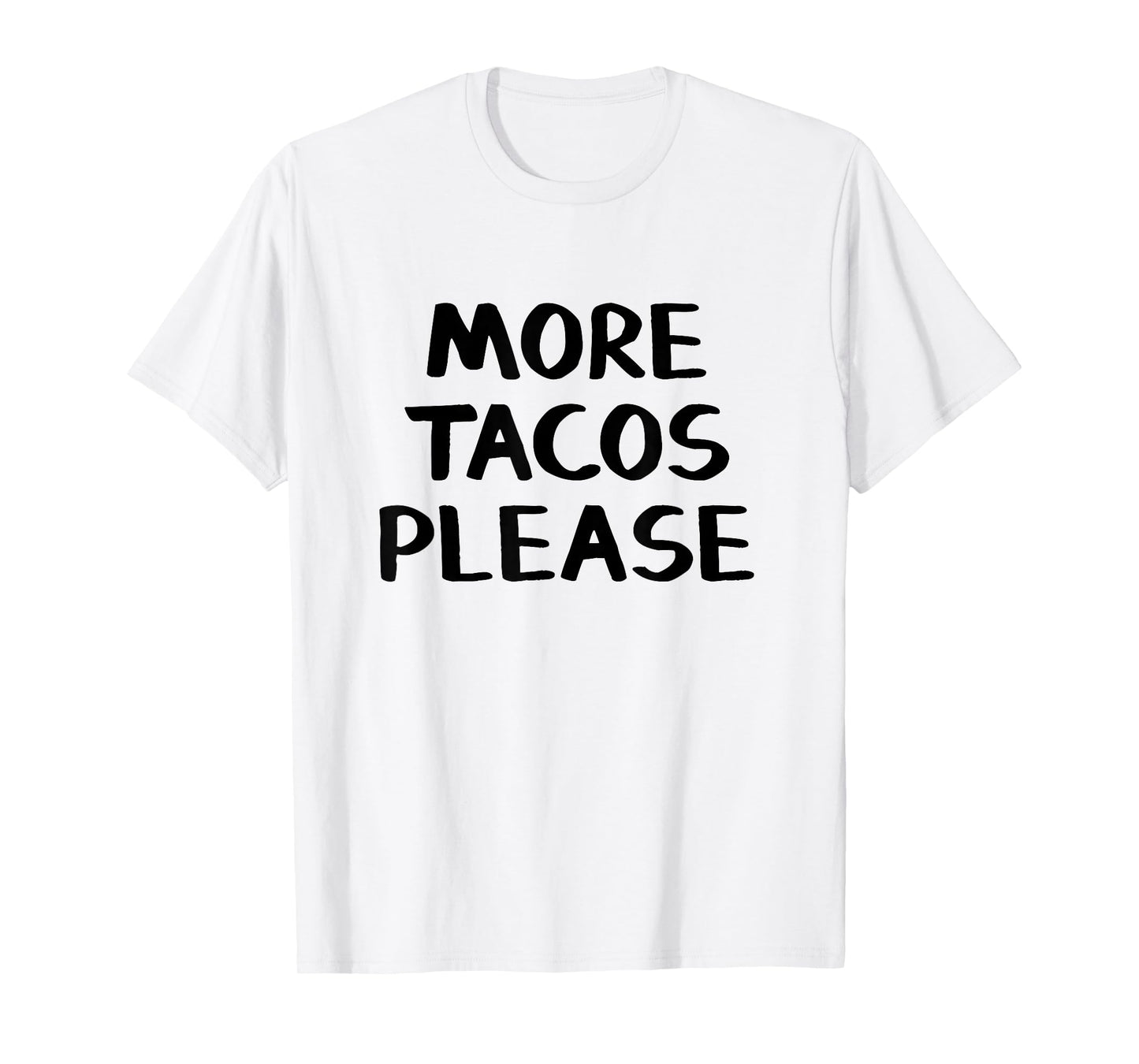 More Tacos Please T-Shirt