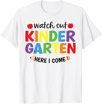 Watch Out Kindergarten Here I Come Kinder Back To School T-Shirt