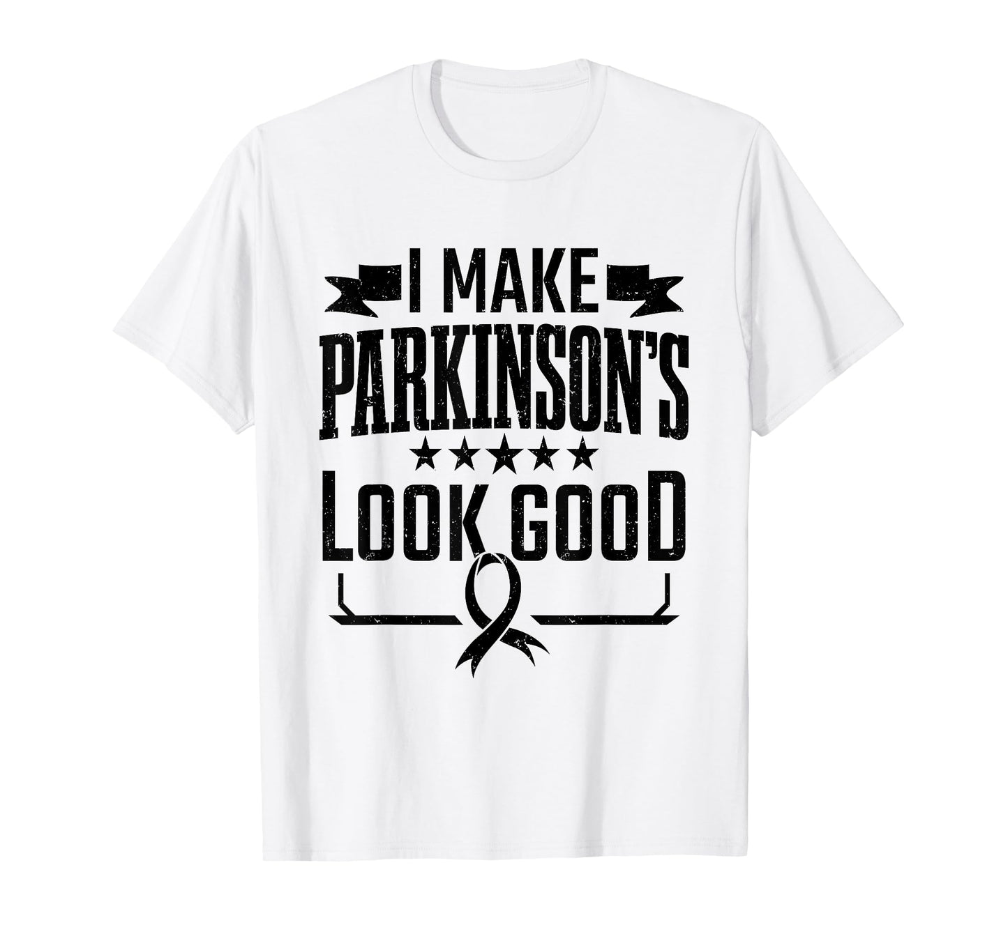 Parkinson's Disease Awareness I Make Parkinsons Look Good T-Shirt