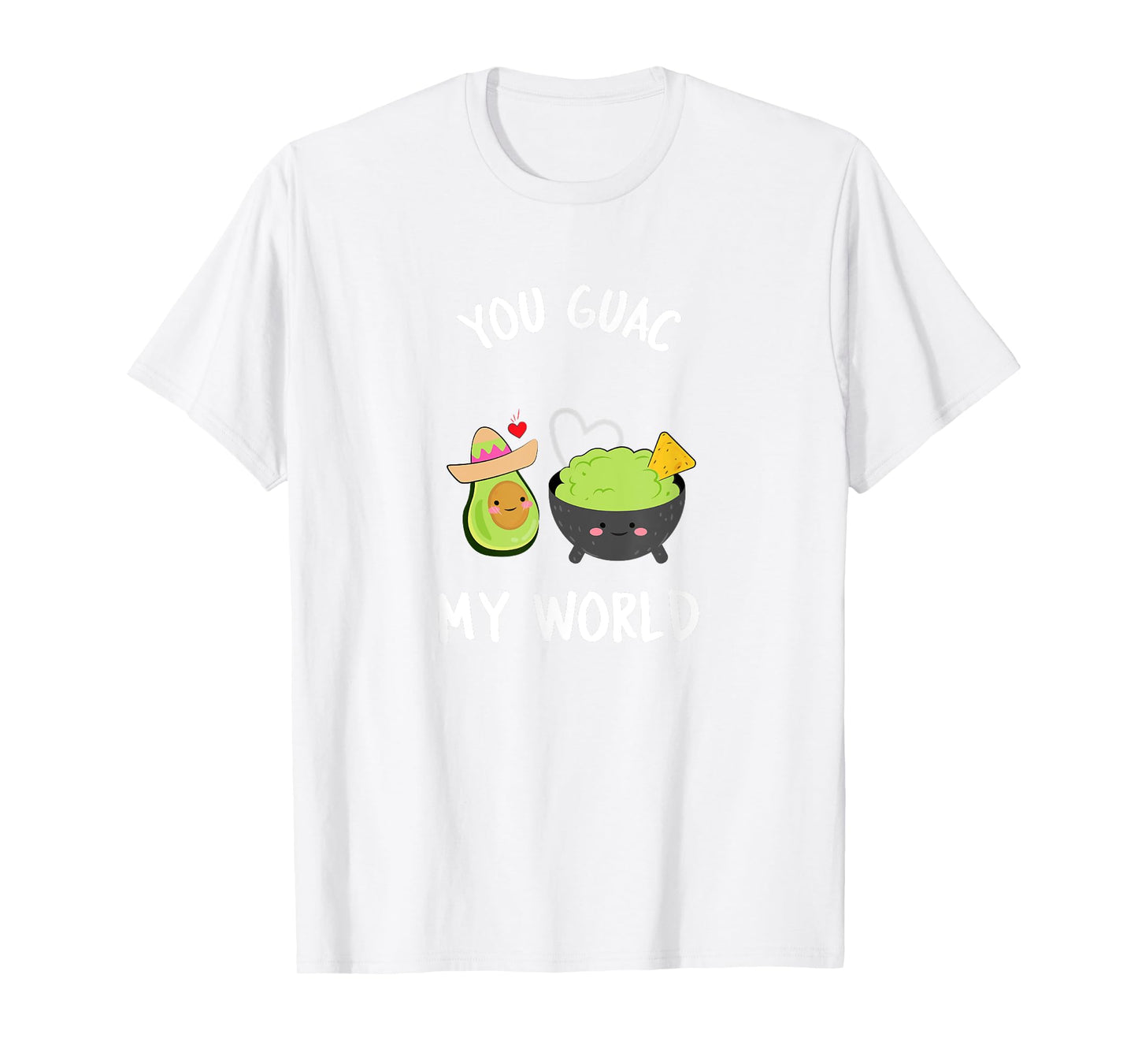 You Guac My World T-Shirt Funny Guacamole Avocado Vegan Gift T-Shirt