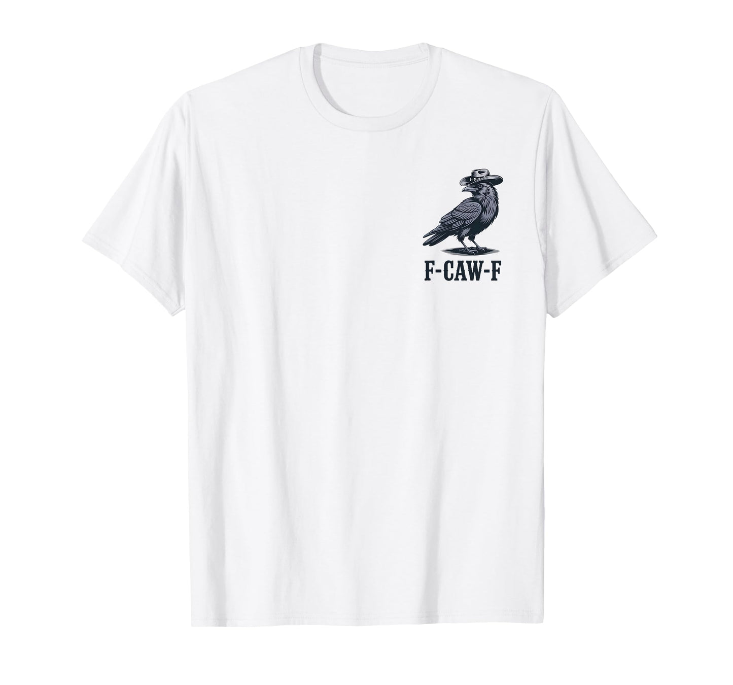F-Caw-F Gothic Black Bird Logo Cowboy Hat Dark Humor (2Side) T-Shirt