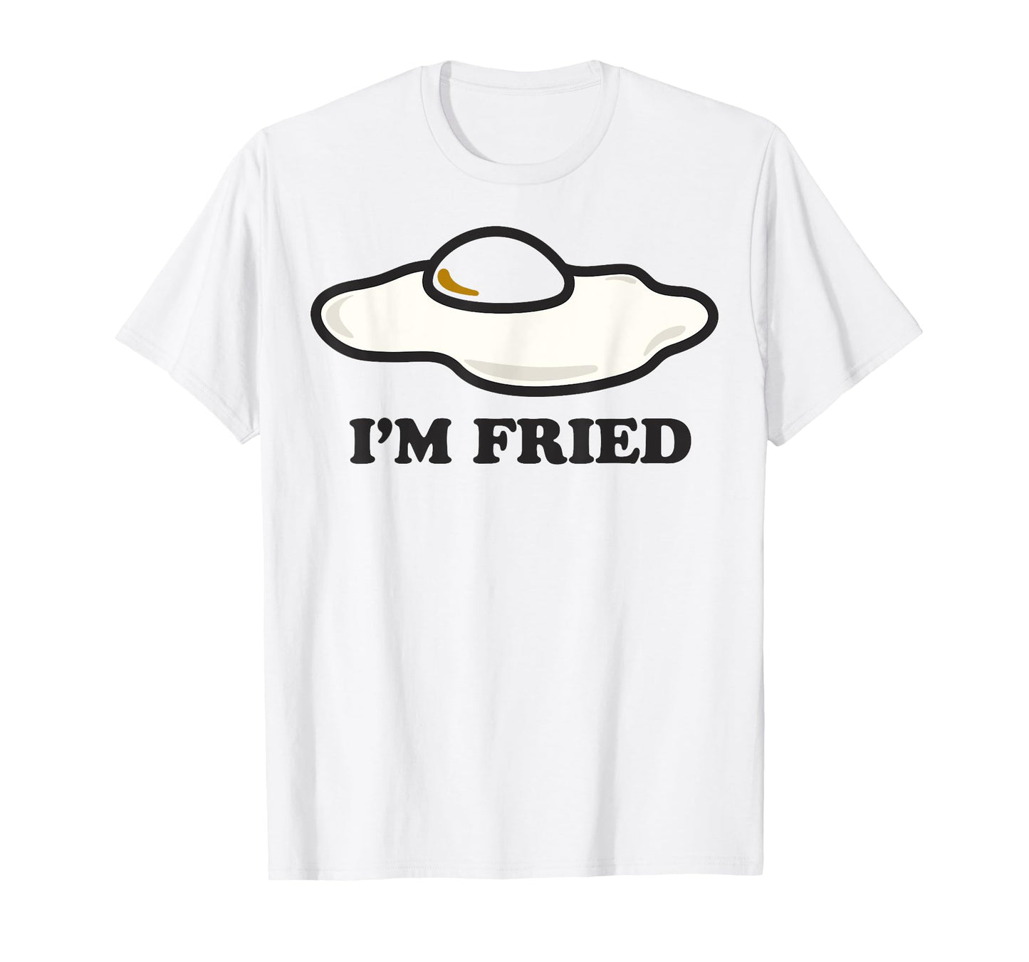 I'm Fried Egg Center T-Shirt