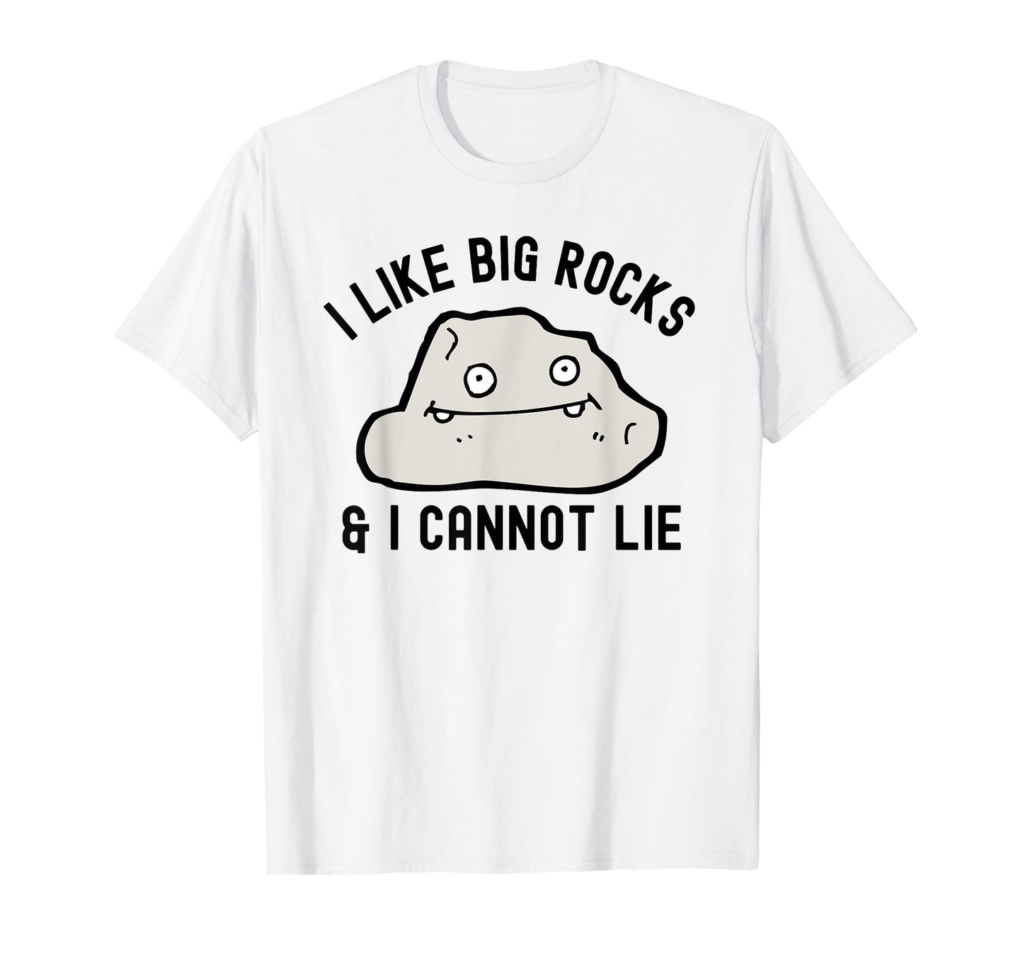I Like Big Rocks And I Cannot Lie Geologist Funny Geology T-Shirt