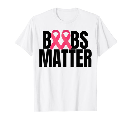 Boobs Matter Pink Ribbon Breast Cancer Awareness T-Shirt