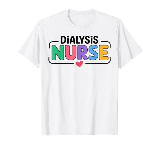Dialysis Nurse Nephrology Nursing Team Dialysis Technician T-Shirt