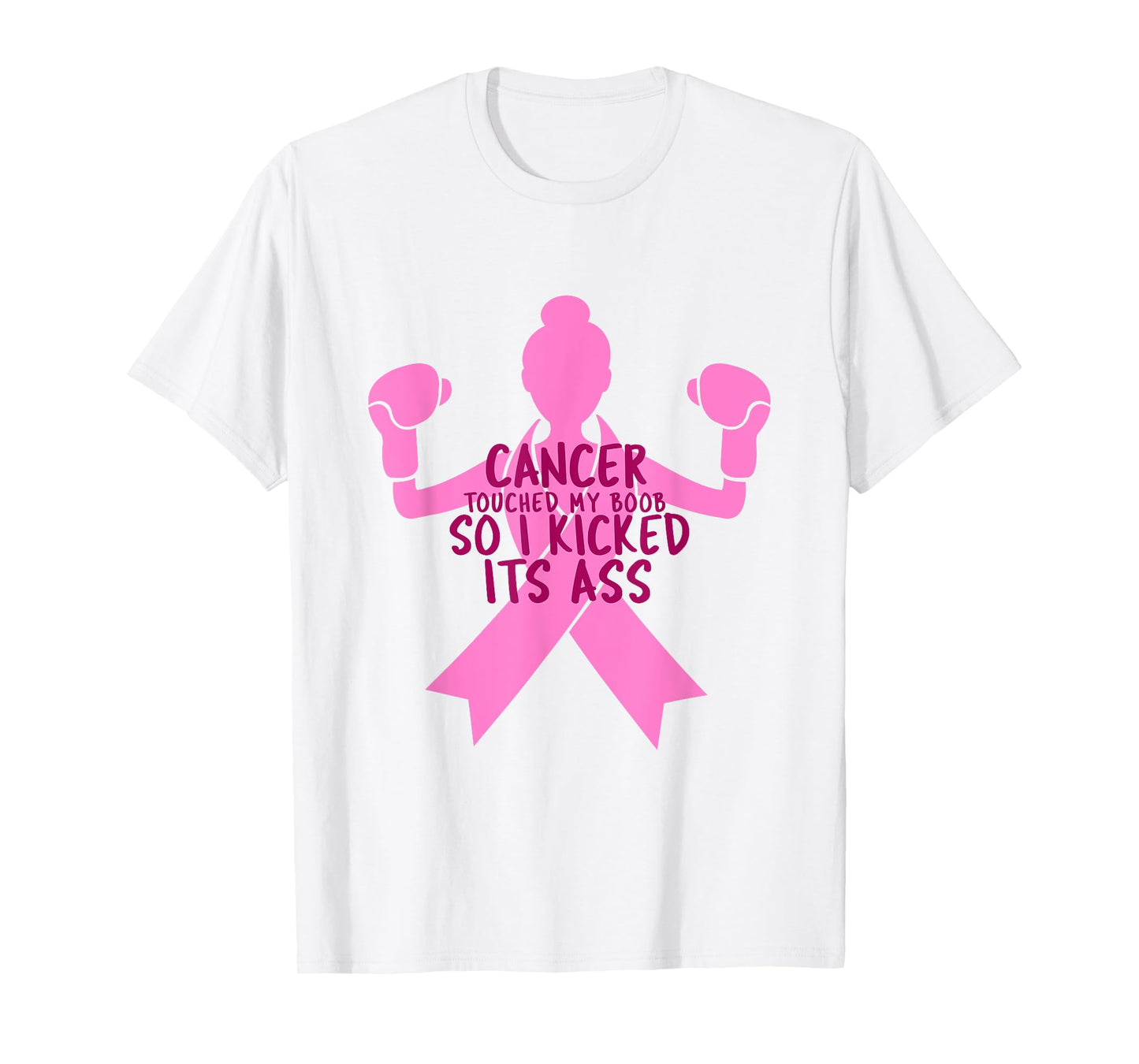 Cancer Touched My Boob So I Kicked Its Ass Tshirt T-Shirt