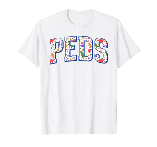 Cute Dinosaurs Pediatric Nurses PEDS Pediatrician Doctor T-Shirt