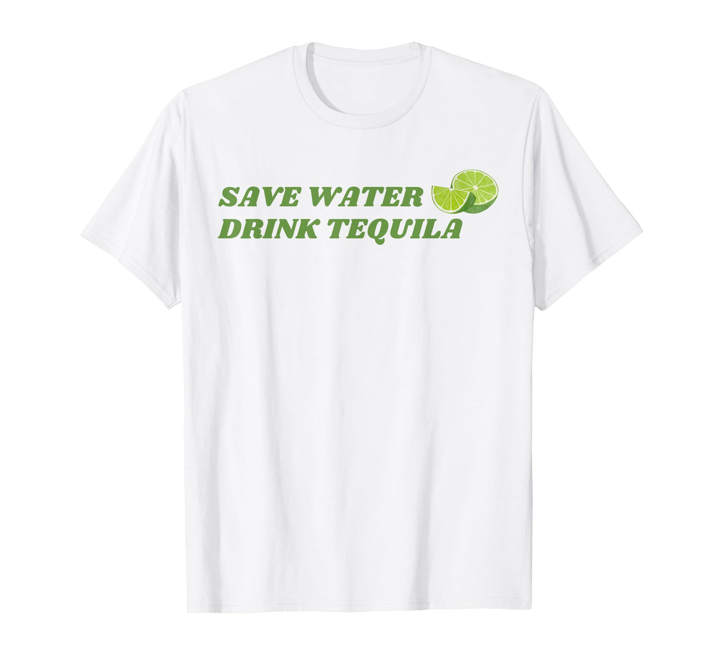 Save Water, Drink Tequila – Funny Lime Margarita Humor T-Shirt