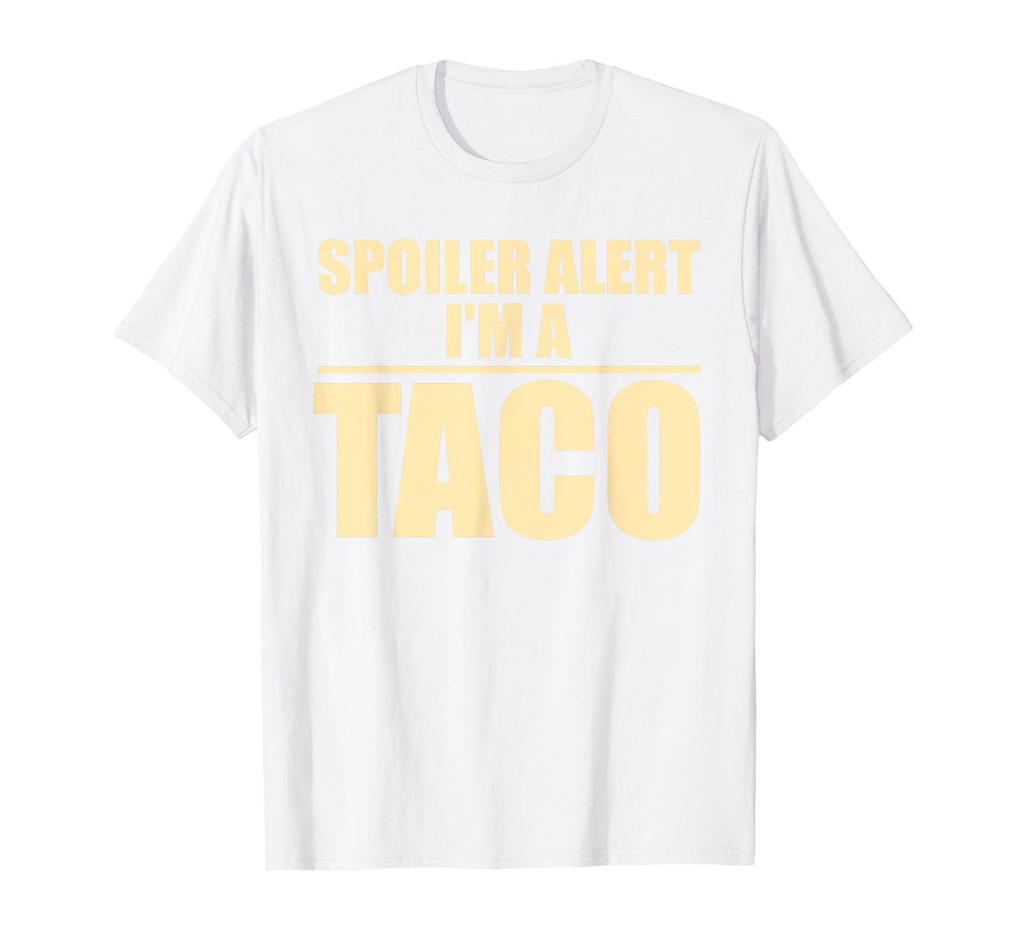 Halloween Spoiler Alert I'm A Taco T-Shirt